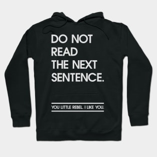 Rebel read the next sentence. Hoodie